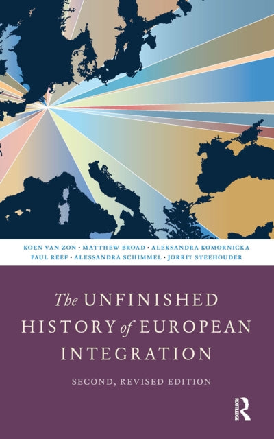 Book cover of: Unfinished History of European Integration. By: Koen van Zon
