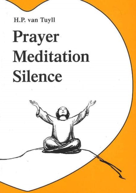 Book cover of: Prayer Meditation Silence
