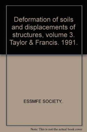 Deformation of soils and displacements of structures, volume 3