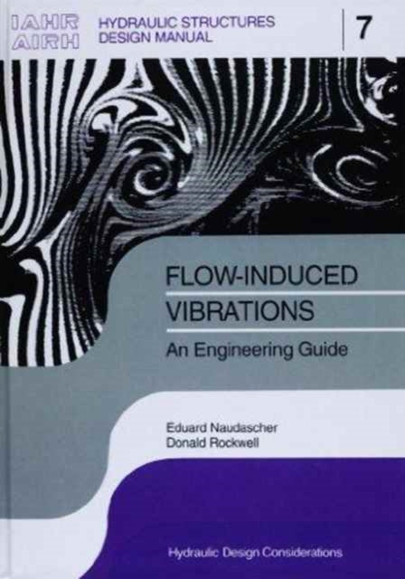 Book cover of: Flow-induced Vibrations: an Engineering Guide. By: Edua Naudascher