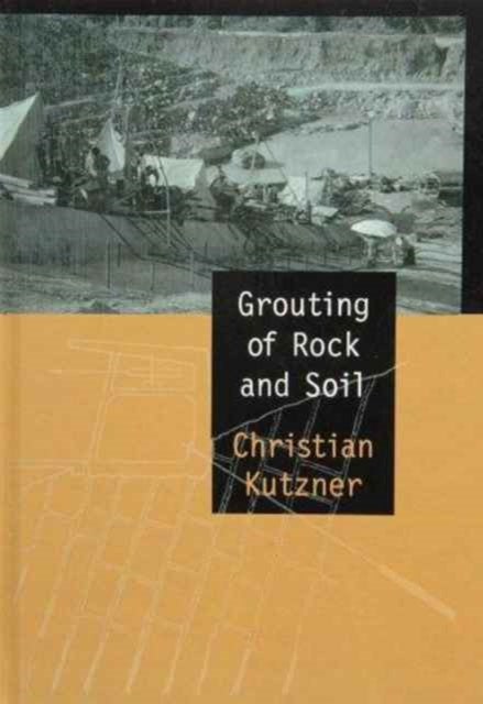 Book cover of: Grouting of Rock and Soil. By: Christi Kutzner