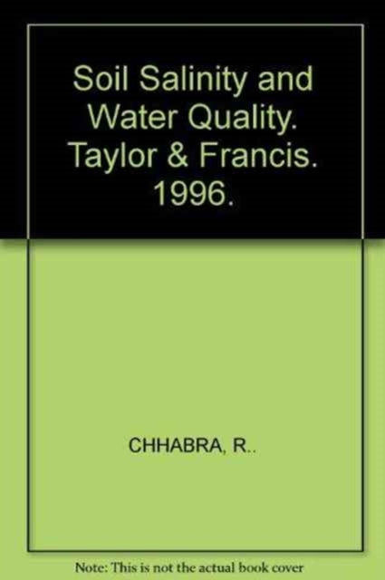 Book cover of: Soil Salinity and Water Quality. By: R. Chhabra