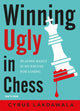 Book cover of: Winning Ugly in Chess. By: Cyrus Lakdawala