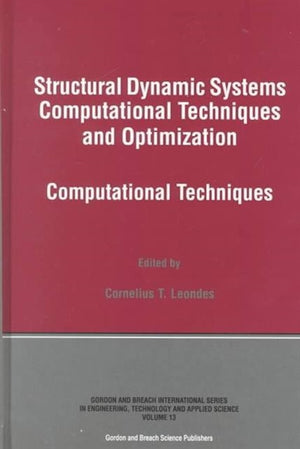 Structural Dynamic Systems Computational Techniques and Optimization
