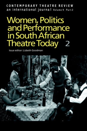 Women, Politics and Performance in South African Theatre Today