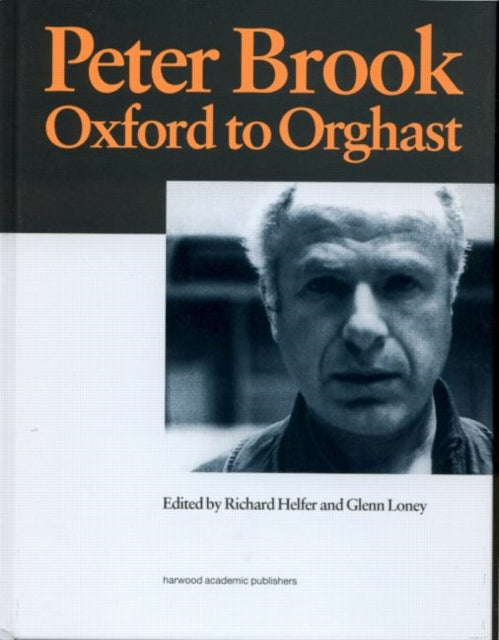 Book cover of: Peter Brook: Oxford to Orghast. By: R. Helfer
