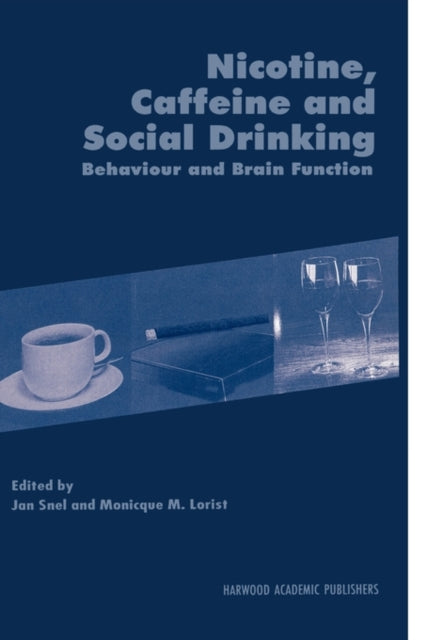 Book cover of: Nicotine, Caffeine and Social Drinking: Behaviour and Brain Function. By: Monicque Lorist