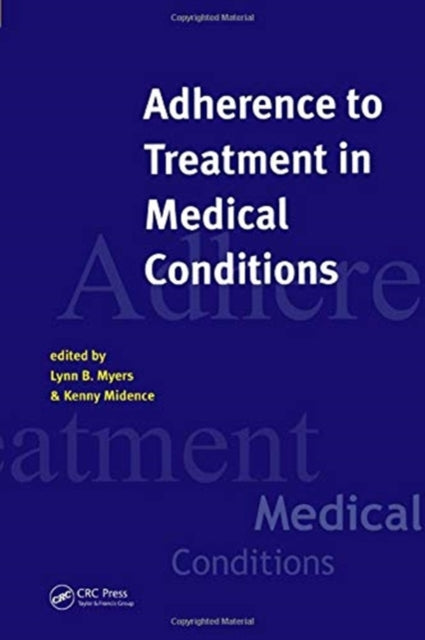 Book cover of: Adherence to Treatment in Medical Conditions. By: MYERS