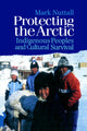 Book cover of: Protecting the Arctic. By: Mark Nuttall