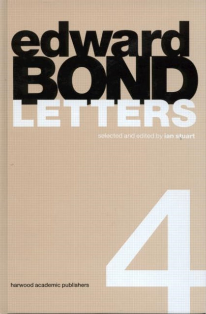 Book cover of: Edward Bond: Letters 4. By: Ian Stuart