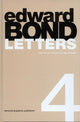 Book cover of: Edward Bond: Letters 4. By: Ian Stuart