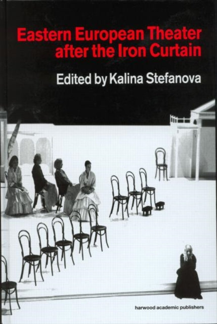 Book cover of: Eastern European Theatre After the Iron Curtain. By: K. Stefanova