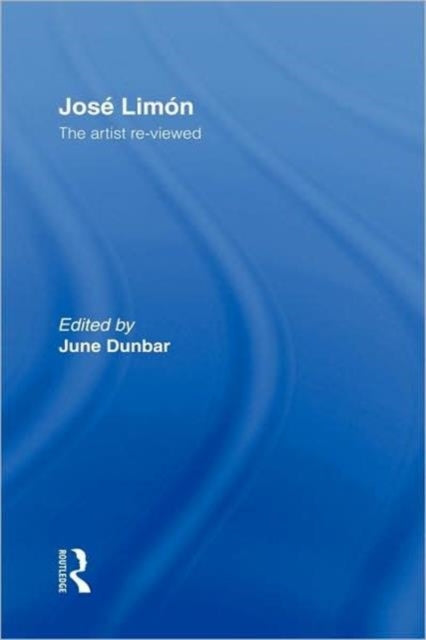 Book cover of: Jose Limon. By: June Dunbar