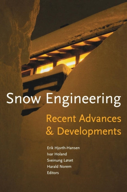 Book cover of: Snow Engineering 2000: Recent Advances and Developments. By: Hjort-Hansen