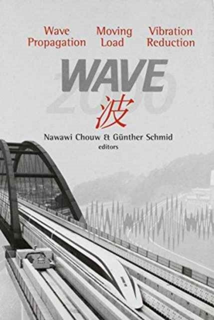 Book cover of: Wave 2000: Wave Propagation - Moving Load - Vibration Reduction. By: Chouw