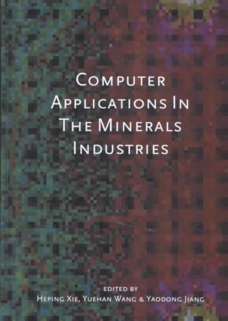 Computer Applications in the Mineral Industries