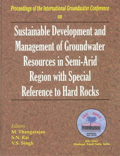 Sustainable Development and Management of Groundwater Resources in Semi-Arid Regions with Special Reference to Hard Rocks