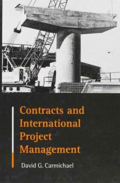Book cover of: Contracts and International Project Management. By: D.G. Carmichael