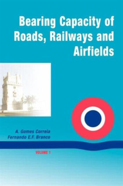 Book cover of: Bearing Capacity Of Roads Volume 1. By: Gomes Correia Staff