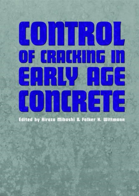 Book cover of: Control of Cracking in Early Age Concrete