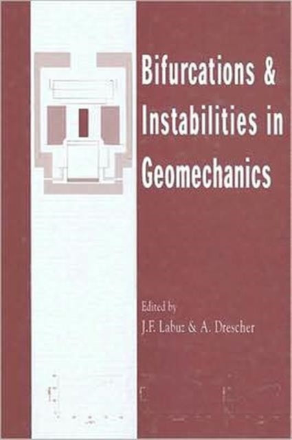 Book cover of: Bifurcations and Instabilities in Geomechanics. By: J.F. Labuz