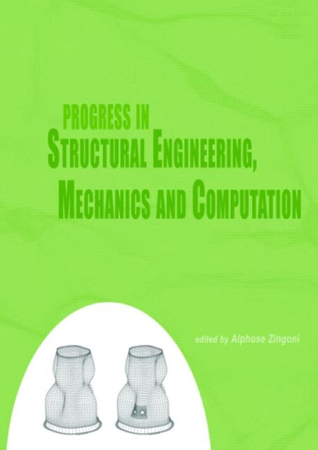 Book cover of: Progress in Structural Engineering, Mechanics and Computation. By: Alphose Zingoni
