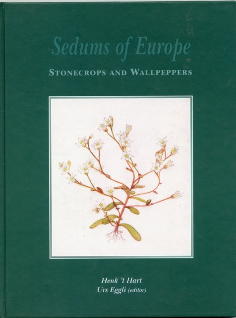 Book cover of: Sedums of Europe - Stonecrops and Wallpeppers