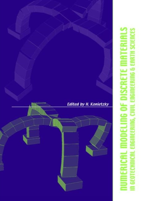 Book cover of: Numerical Modelling of Discrete Materials in Geotechnical Engineering, Civil Engineering and Earth Sciences. By: Heinz Konietzky