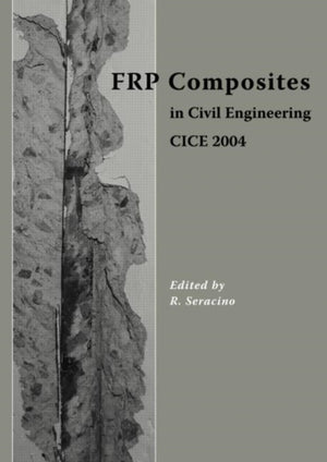FRP Composites in Civil Engineering - CICE 2004