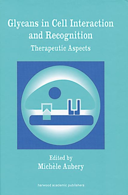 Book cover of: Glycans in Cell Interaction and Recognition. By: Michele Aubrey