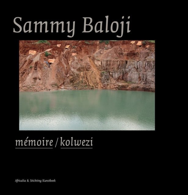 Book cover of: Sammy Baloji: Memoire/Kolwezi. By: Sammy Baloji