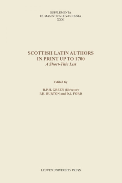 Book cover of: Scottish Latin Authors in Print up to 1700. By: R. P. H. Green
