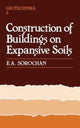Book cover of: Construction of Buildings on Expansive Soils. By: E.A. Sorochan