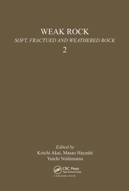 Book cover of: Weak Rock: Soft, Fractured & Weathered Rock, volume 2. By: Akai