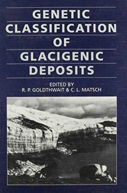 Book cover of: Genetic Classifications of Glacigenic Deposits. By: Goldthwait