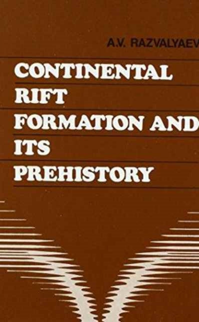 Book cover of: Continental Rift Formation and its Prehistory. By: A.V. Razvalyaev