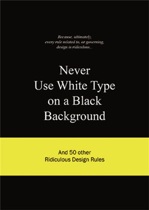 Never Use White Type on a Black Background