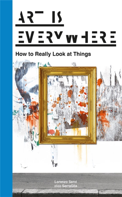 Book cover of: Art Is Everywhere. By: Lorenzo Servi
