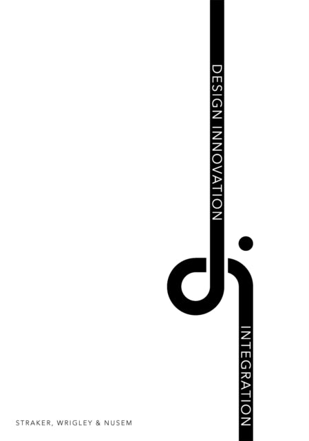 Book cover of: Design Innovation and Integration. By: Karla Straker