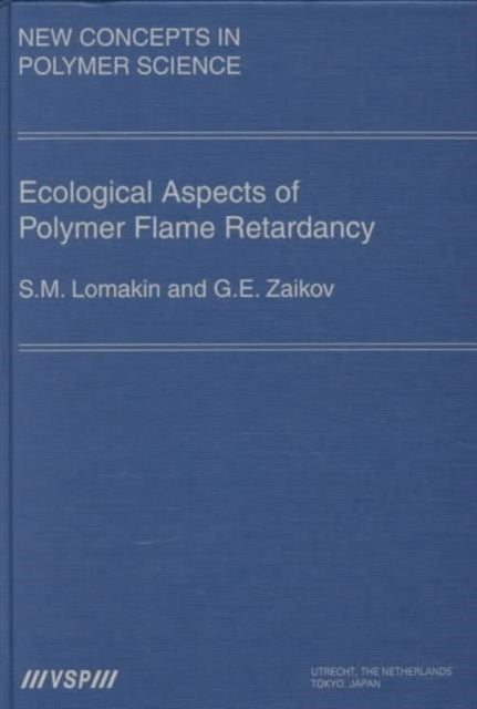 Book cover of: Ecological Aspects of Polymer Flame Retardancy. By: S. M. Lomakin