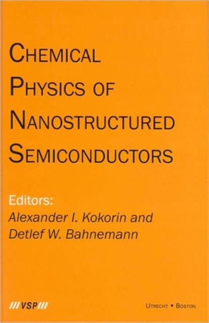 Book cover of: Chemical Physics of Nanostructured Semiconductors