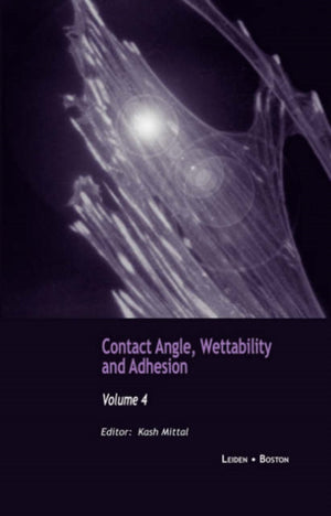 Contact Angle, Wettability and Adhesion, Volume 4