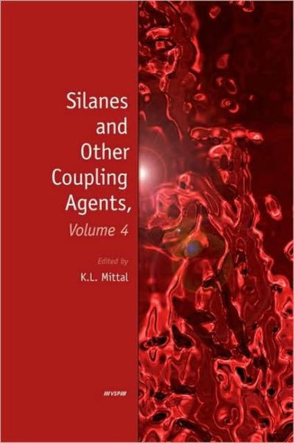 Book cover of: Silanes and Other Coupling Agents, Volume 4. By: K. L. Mittal