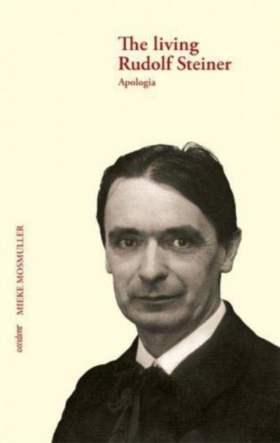 Book cover of: Living Rudolf Steiner. By: Mieke Mosmuller