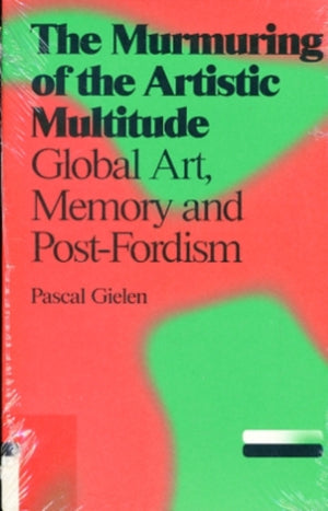 Pascal Gielen - The Murmuring of the Artistic Multitude