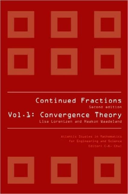 Book cover of: Continued Fractions - Vol 1: Convergence Theory (2nd Edition). By: Lisa Lorentzen