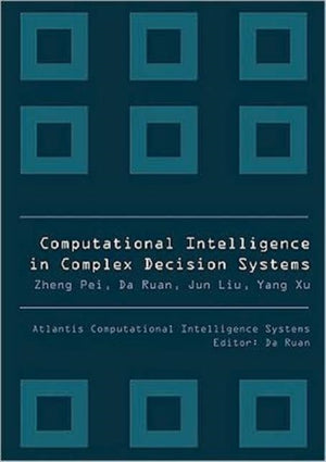 Computational Intelligence In Complex Decision Systems