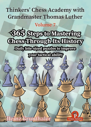 Thinkers' Chess Academy with Grandmaster Thomas Luther - Volume 7 by Heinz Brunthaler