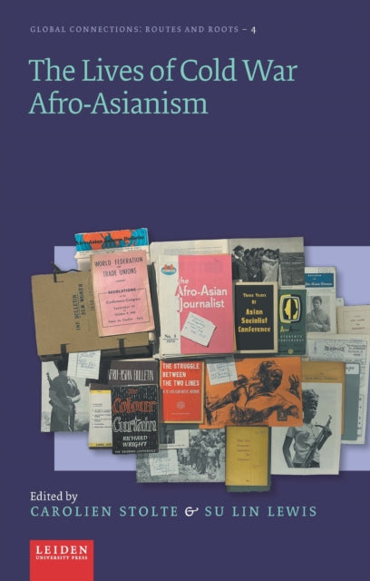 Book cover of: Lives of Cold War Afro-Asianism. By: Carolien Stolte