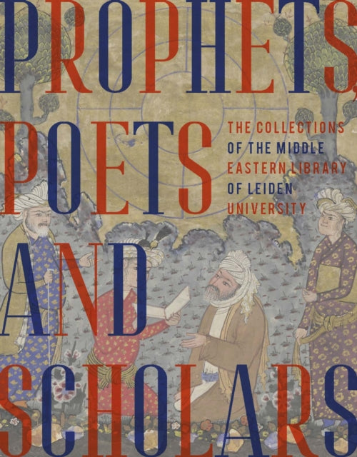 Book cover of: Prophets, Poets and Scholars. By: Arnoud Vrolijk